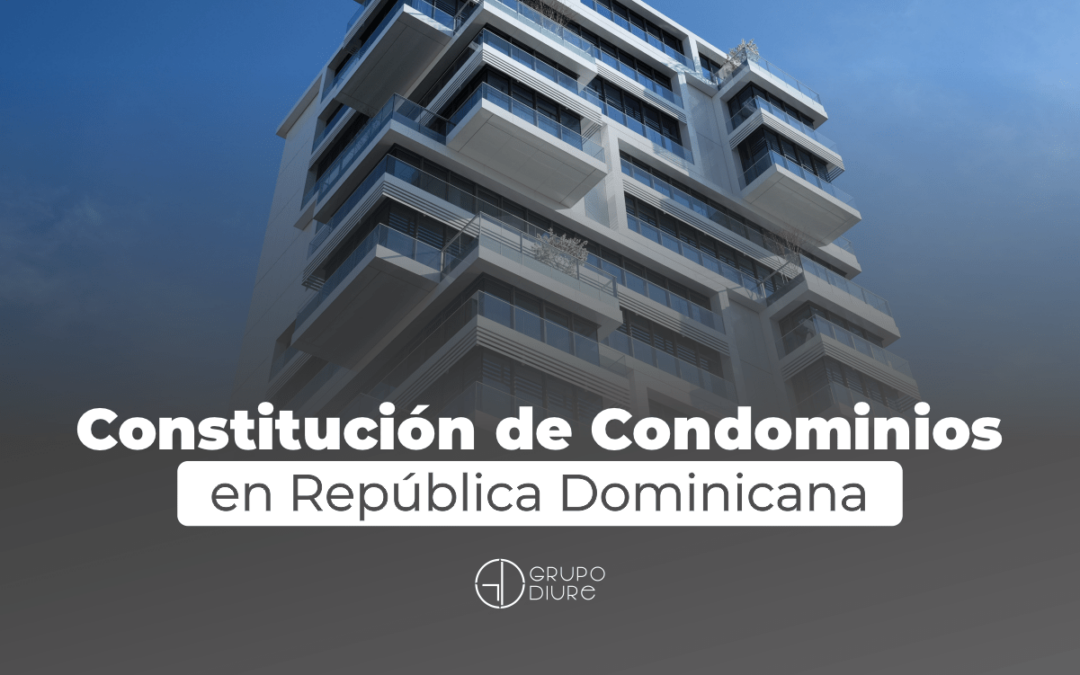 Constitución de Condominios en República Dominicana